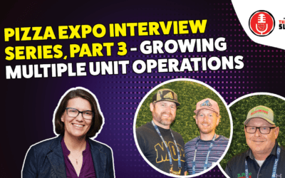 201: Pizza Expo Interview Series, Part 3 — Growing Multiple Unit Operations