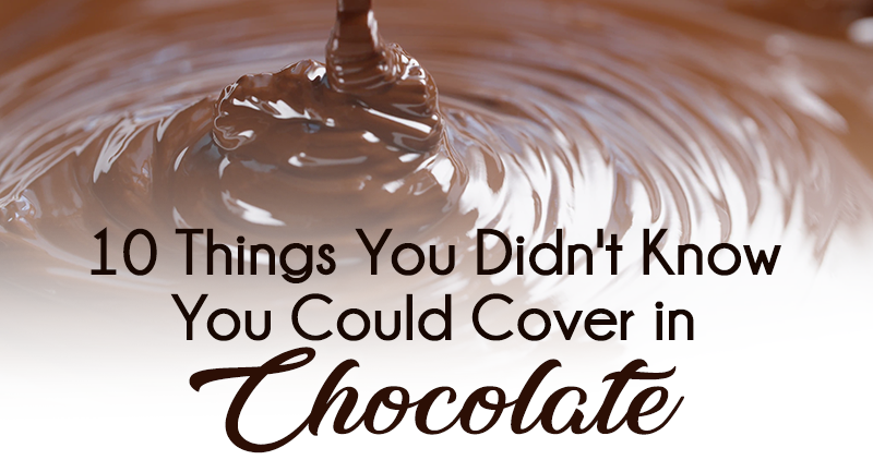 10 Things You Didn’t Know You Could Cover in Chocolate